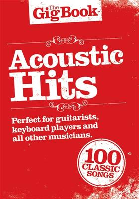 The Gig Book: Acoustic Hits: Gesang mit Gitarre