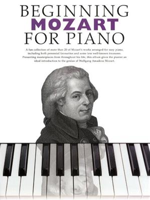 Wolfgang Amadeus Mozart: Beginning Mozart For Piano: Klavier Solo