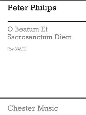 Peter Philips: O Beatum Et Sacrosanctum Diem SSATB: Gemischter Chor mit Begleitung