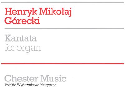 Henryk Mikolaj Górecki: Kantata For Organ: Orgel