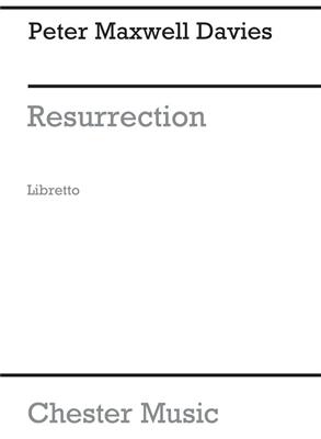Peter Maxwell Davies: Resurrection Libretto: Gemischter Chor mit Begleitung