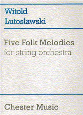 Witold Lutoslawski: Five Folk Melodies For String Orchestra: Streichorchester