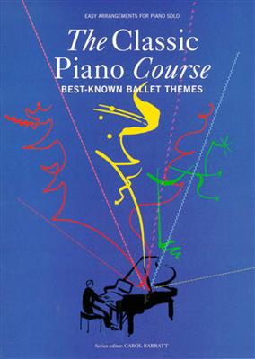 The Classic Piano Course: Best-Known Ballet Themes: Klavier Solo