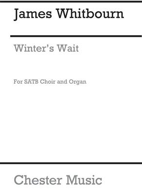James Whitbourn: Winter's Wait (SATB/Organ): Gemischter Chor mit Klavier/Orgel