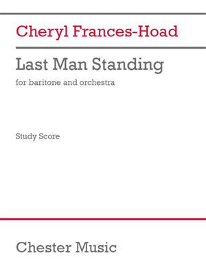 Cheryl Frances-Hoad: Last Man Standing: Orchester mit Gesang