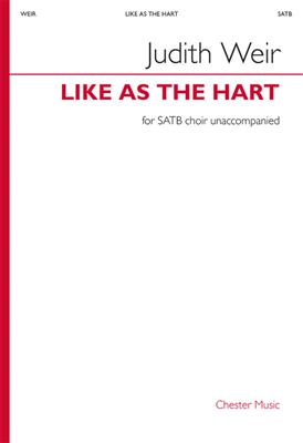 Judith Weir: Like as the Hart: Gemischter Chor mit Begleitung