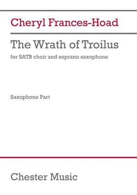 Cheryl Frances-Hoad: The Wrath Of Troilus (Part): Gemischter Chor mit Begleitung