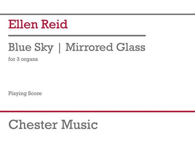 Ellen Reid: Blue Sky - Mirrored Glass: Orgel mit Begleitung