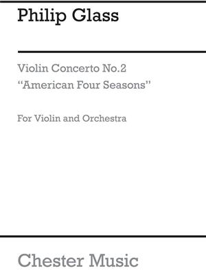 Philip Glass: Violin Concerto No.2 American Four Seasons: Orchester mit Solo