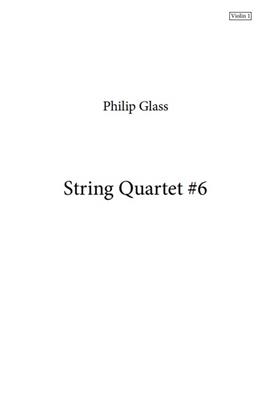 Philip Glass: String Quartet No. 6: Streichquartett
