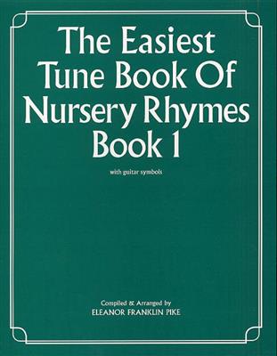 Eleanor Franklin Pike: The Easiest Tune Book Of Nursery Rhymes Book 1: Klavier Solo