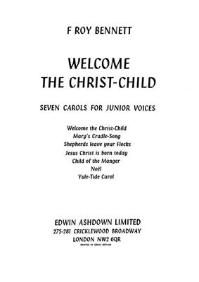 Welcome The Christ Child: Gemischter Chor mit Klavier/Orgel