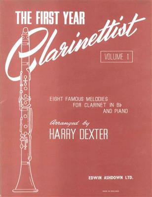 The First Year Clarinettist - Volume 1: (Arr. Harry Dexter): Klarinette mit Begleitung