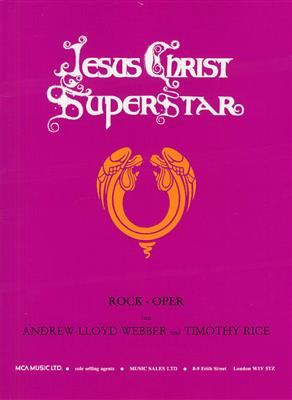 Andrew Lloyd Webber: Jesus Christ Superstar: Klavier, Gesang, Gitarre (Songbooks)
