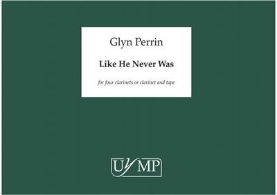 Glyn Perrin: Like He Never Was: Klarinette Ensemble