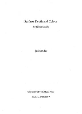 Jo Kondo: Surface, Depth And Colour: Kammerensemble