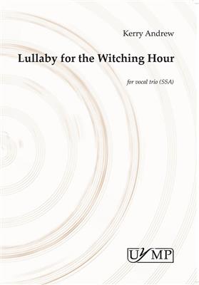 Kerry Andrew: Lullaby For The Witching Hour: Frauenchor mit Begleitung