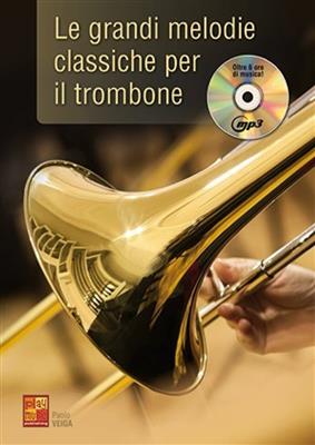 Le Grandi Melodie Classiche Per Il Trombone: Posaune Solo