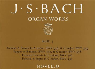 Johann Sebastian Bach: Organ Works Book 3: Preludes, Fugues & Fantasia: Orgel