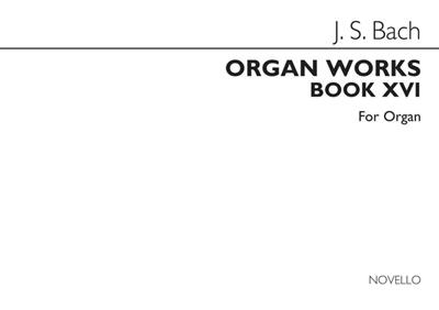 Johann Sebastian Bach: Organ Works Book 16: Orgel