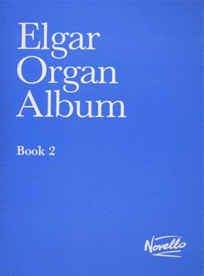 Edward Elgar: Elgar Organ Album - Book 2: Orgel