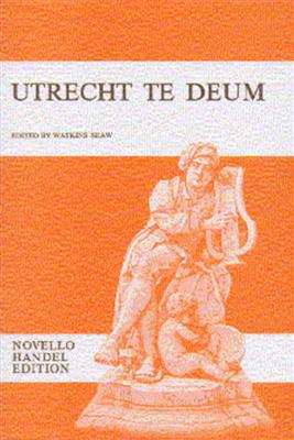 Georg Friedrich Händel: Utrecht Te Deum: Gemischter Chor mit Klavier/Orgel