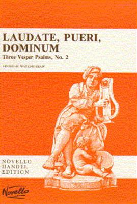 Georg Friedrich Händel: Laudate, Pueri, Dominum (Three Vesper Psalms No.2): Gemischter Chor mit Klavier/Orgel