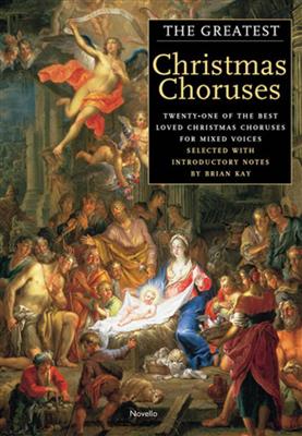 The Greatest Christmas Choruses: Gemischter Chor mit Klavier/Orgel