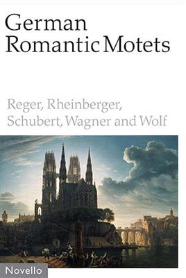 German Romantic Motets - Reger To Wolf: Gemischter Chor mit Begleitung
