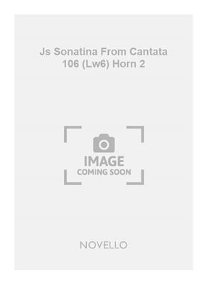 Johann Sebastian Bach: Js Sonatina From Cantata 106 (Lw6) Horn 2: Horn Solo