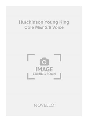 Hutchinson Young King Cole M&r 2/6 Voice: Gesang Solo