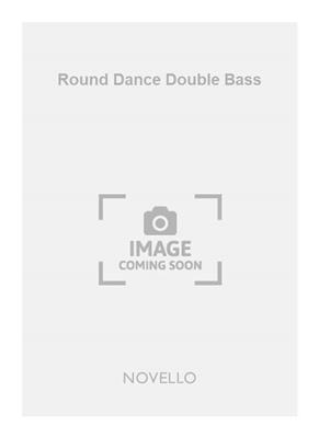 Michael Rose: Round Dance Double Bass: Kontrabass Solo