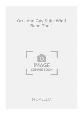 John Gay: Orr John Gay Suite Wind Band Tbn 1: Posaune Solo