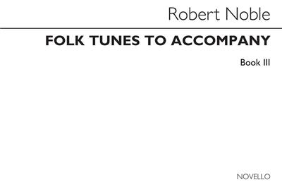 Folk Tunes To Accompany Book 3: Modes And Minors