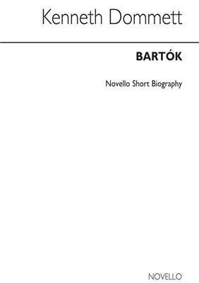 Béla Bartók: Bartok Biography (Dommett)