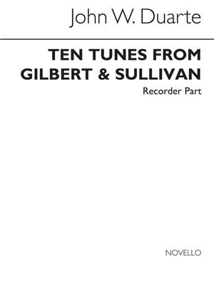 John W. Duarte: Ten Tunes From Gilbert & Sullivan (Recorder Part): Sopranblockflöte