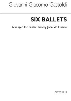 Giovanni Giacomo Gastoldi: Six Ballets For Guitar Trio: Gitarren Ensemble