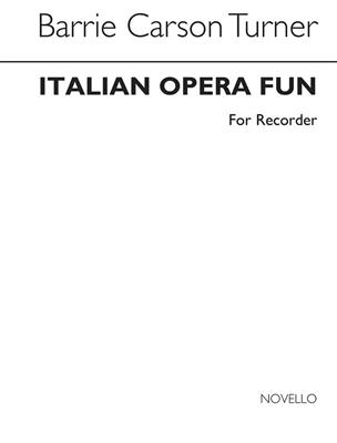 Turner: Italian Opera Fun For Recorder: Sopranblockflöte mit Begleitung