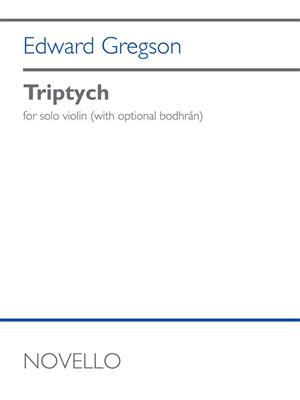 Edward Gregson: Triptych (Violin Solo): Violine Solo