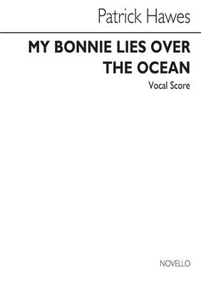 Patrick Hawes: My Bonnie Lies Over The Ocean (Vocal Score): Gesang mit Klavier