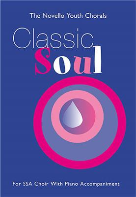 The Novello Youth Chorals: Classic Soul: Frauenchor mit Klavier/Orgel