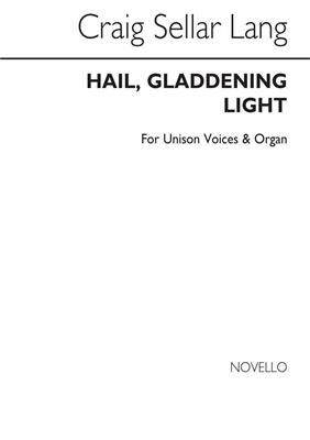 C.S. Lang: Hail, Gladdening Light: Gemischter Chor mit Klavier/Orgel