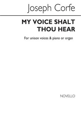 Joseph Corfe: My Voice Shalt Thou Hear For Unison Voices: Gemischter Chor mit Klavier/Orgel