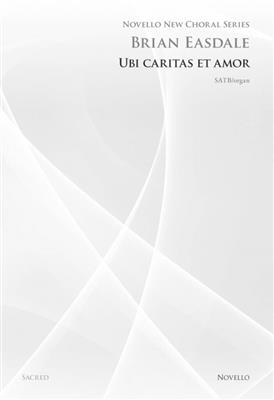 Brian Easdale: Ubi Caritas Et Amor (Novello New Choral Series): Gemischter Chor mit Klavier/Orgel