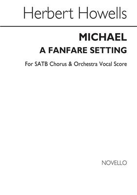 Herbert Howells: Michael (A Fanfare Setting): (Arr. Christopher Palmer): Gemischter Chor mit Ensemble