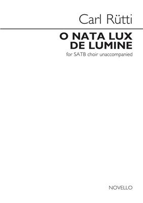 Carl Rütti: O Nata Lux De Lumine: Gemischter Chor mit Begleitung