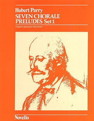 Hubert Parry: Seven Chorale Preludes Set 1 For Organ: Orgel