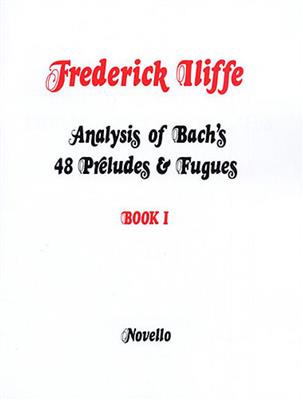 Frederick Iliffe: Analysis Of Bach's 48 Preludes & Fugues Book 1: Klavier Solo