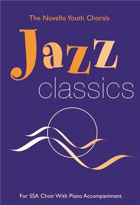 The Novello Youth Chorals: Jazz Classics: (Arr. Robert Rice): Frauenchor mit Klavier/Orgel