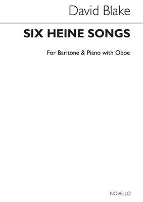 David Blake: Six Heine Songs (Baritone Oboe And Piano): Gesang mit sonstiger Begleitung